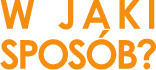W jaki sposób?